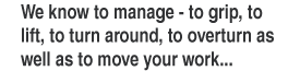 Your work we can grasp, lift, flip, rotate, or transfer